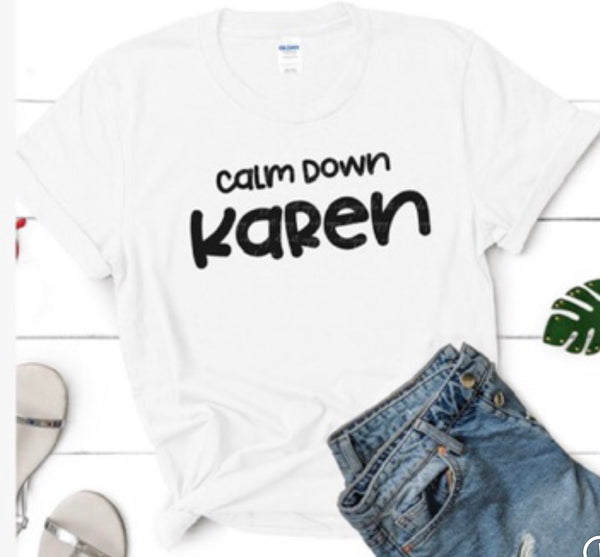 Calm Down Karen Screen Print RTS