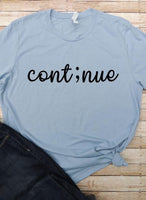 Cont;nue Suicide Awareness Screen Print RTS