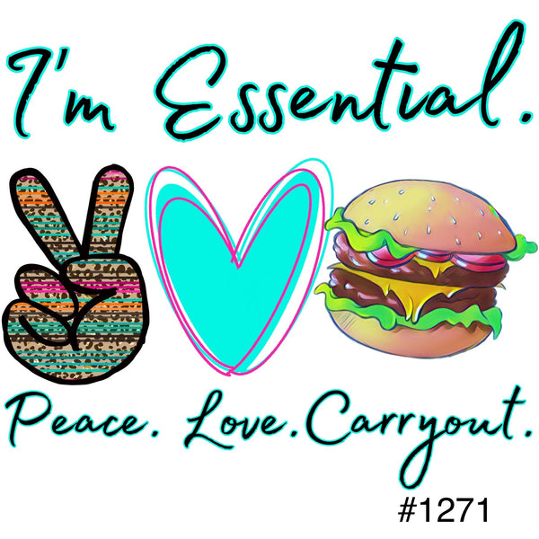 #1271 I’m Essential. Peace.Love.Carryoyt