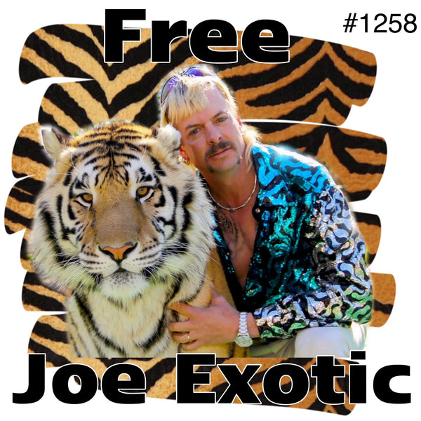 #1258 Free Joe Exotic