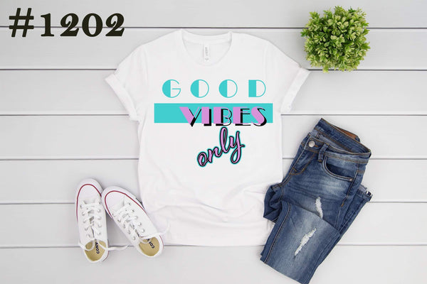 #1202 Good Vibes Only Graphic T-shirt