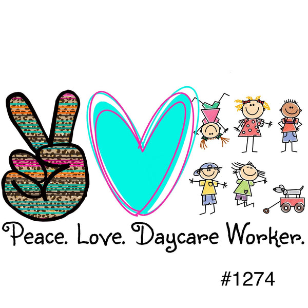 #1274 Peace. Love. Daycare Worker