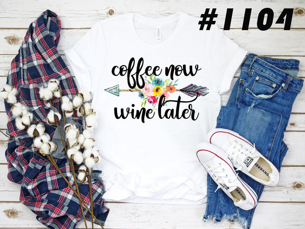 #1104 Coffee Now Wine Later
