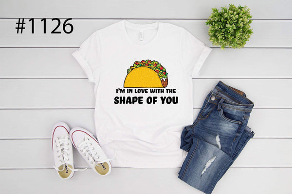 #1126 I’m In Love With The Shape Of You Graphic T-Shirt