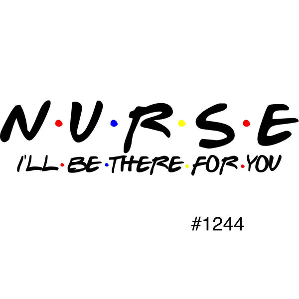 #1244 Nurse I’ll Be There For You