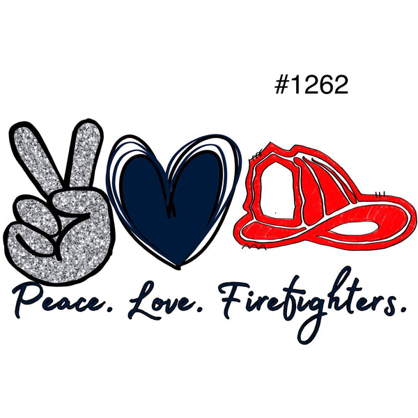 #1262 Peace Love Firefighter