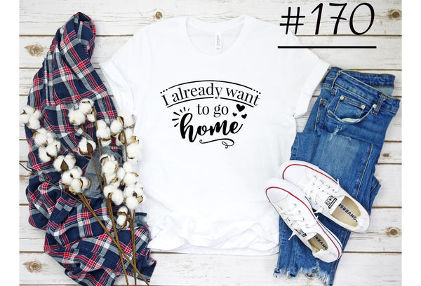 #170 Want To Go Home Graphic T