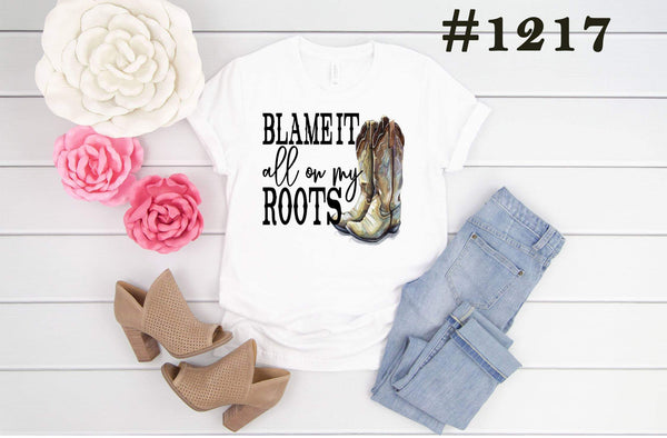 #1217 Blame It All On My Roots Graphic T-shirt
