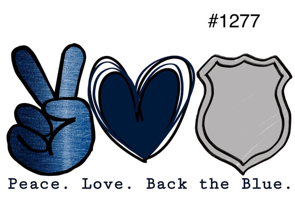 #1277 Peace Love Back the Blue