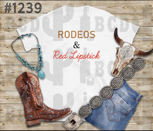 #1239 Rodeos and Red Lipstick Graphic T-shirt