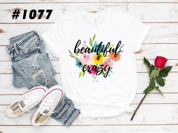 #1077 Beautiful Crazy