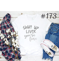 #173 Shut Up Liver Graphic T