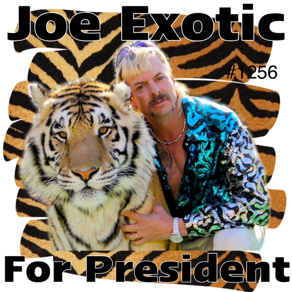 #1256 Joe Exotic For President